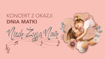 Grafika promująca koncert z okazji Dnia Matki 'Niech żyją nam'